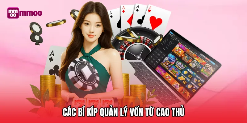 Các bí kíp quản lý vốn từ cao thủ