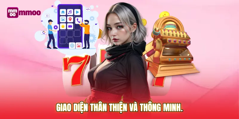 Giao diện tải app thân thiện và thông minh