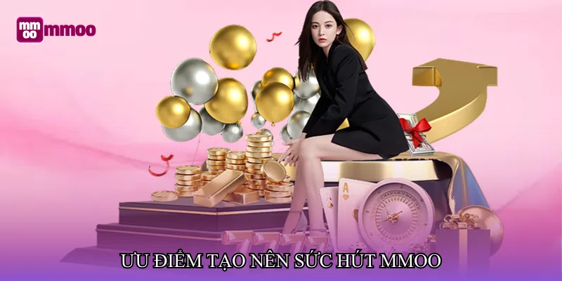 Ưu điểm tạo nên sức hút MMOO
